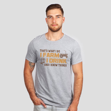 That's What I Do I Farm I Drink And I Know Things Shirt